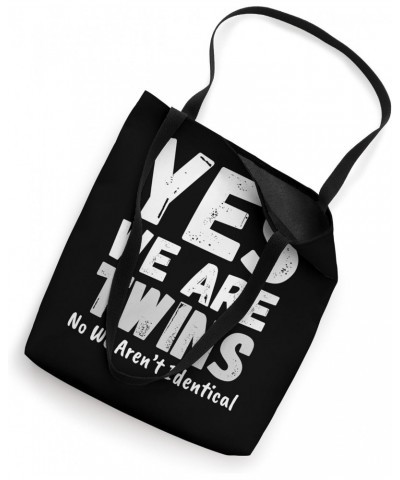 Yes We Are Twins No We Are not Identical Siblings & Partners Tote Bag $10.08 Totes