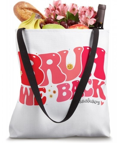 Groovy Bruh We Back Teachers Kids Cute Back To School Gifts Tote Bag $10.50 Totes