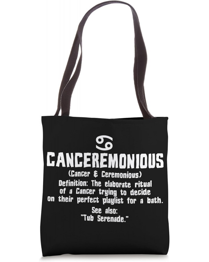 Canceremonious - The elaborate ritual of a Cancer trying to Tote Bag $11.52 Totes