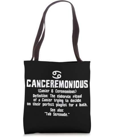 Canceremonious - The elaborate ritual of a Cancer trying to Tote Bag $11.52 Totes