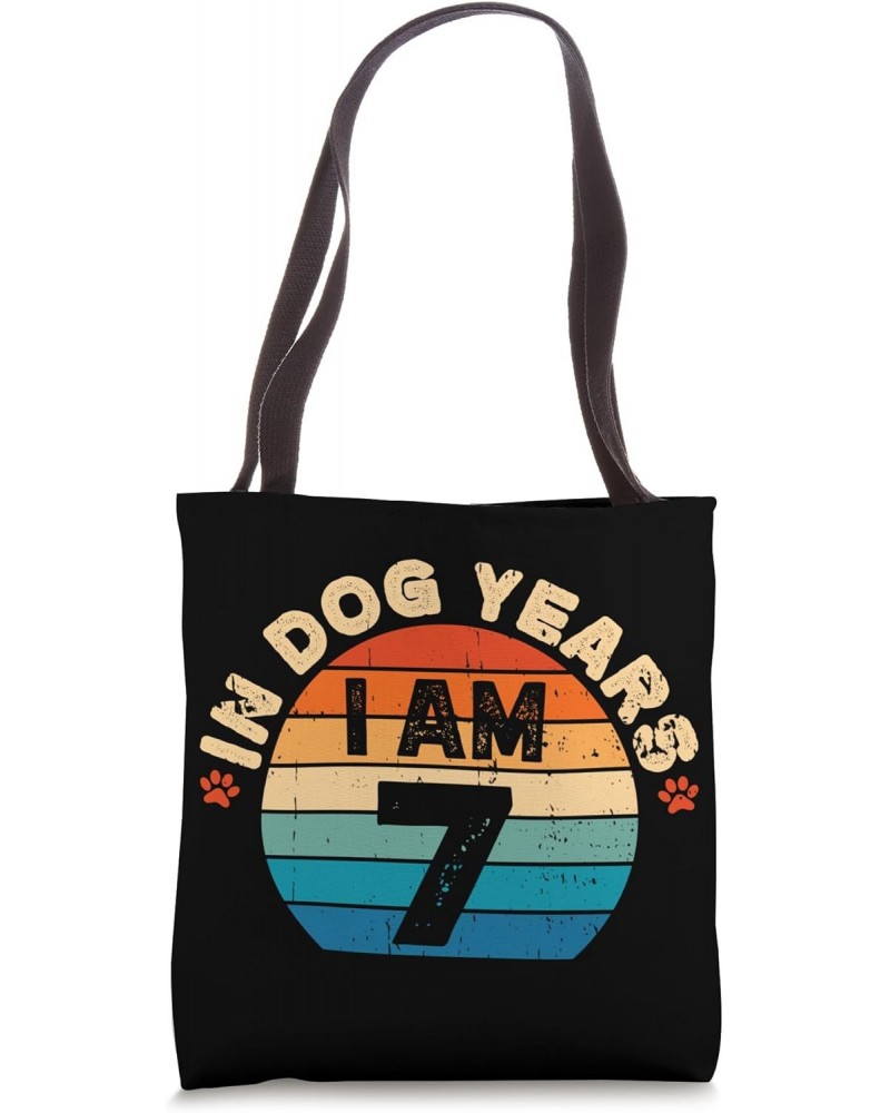 49th Birthday In Dog Years I'm 7 49 yrs old Tote Bag $12.96 Totes