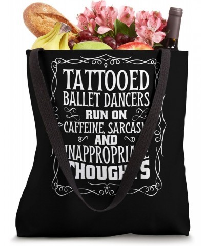 Ballet Dancers for Ballet Dancing and Tattooed Ballet Lover Tote Bag $12.23 Totes