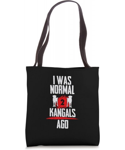 I was normal 2 kangals voher 2 dogs dog dog owner Tote Bag $17.39 Totes