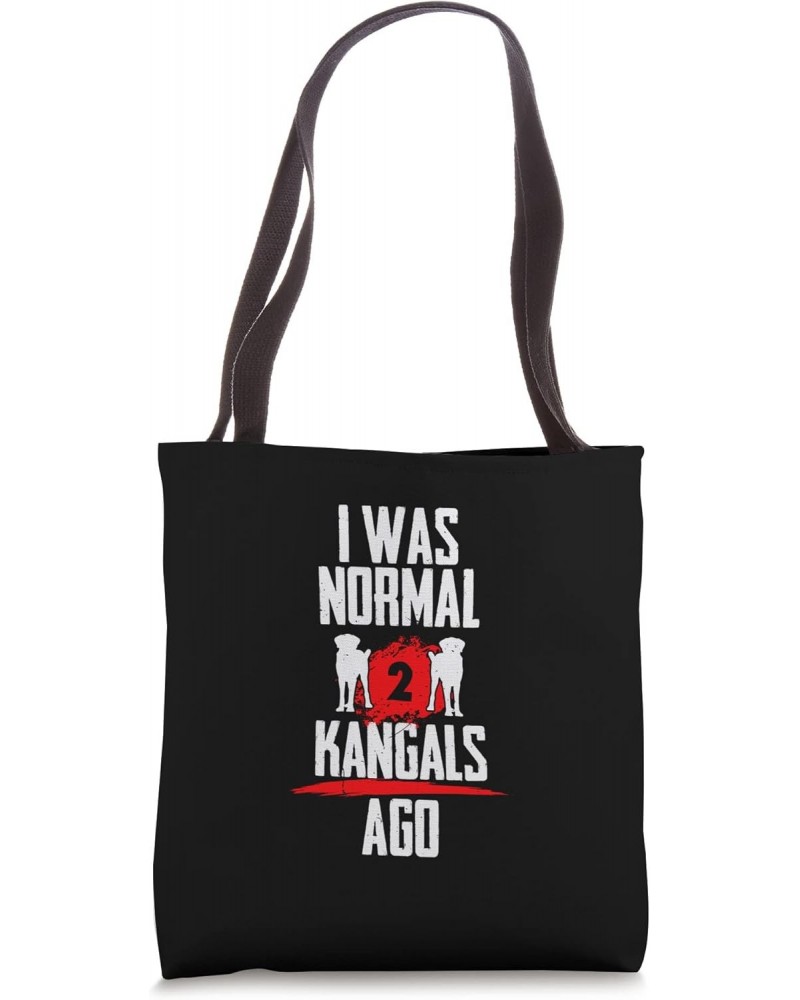 I was normal 2 kangals voher 2 dogs dog dog owner Tote Bag $17.39 Totes