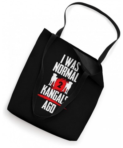 I was normal 2 kangals voher 2 dogs dog dog owner Tote Bag $17.39 Totes