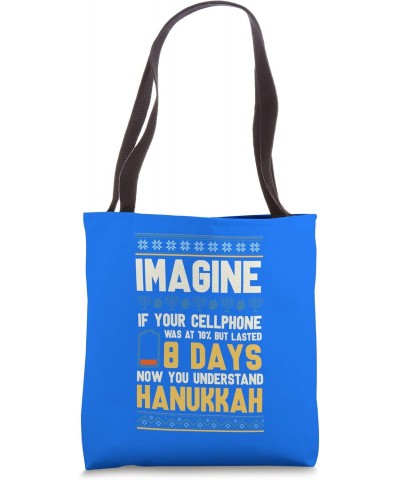 Hanukkah - Imagine if your cellphone lasts 8 days Hanukkah Tote Bag $10.80 Totes