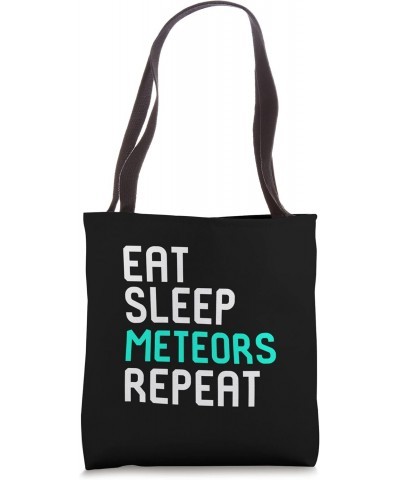 Eat Sleep Meteors Repeat Funny Space Science Astronomer Tote Bag $9.88 Totes