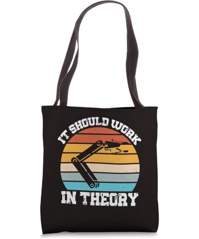 Robotics Engineering It Should Work In Theory Tote Bag $13.96 Totes