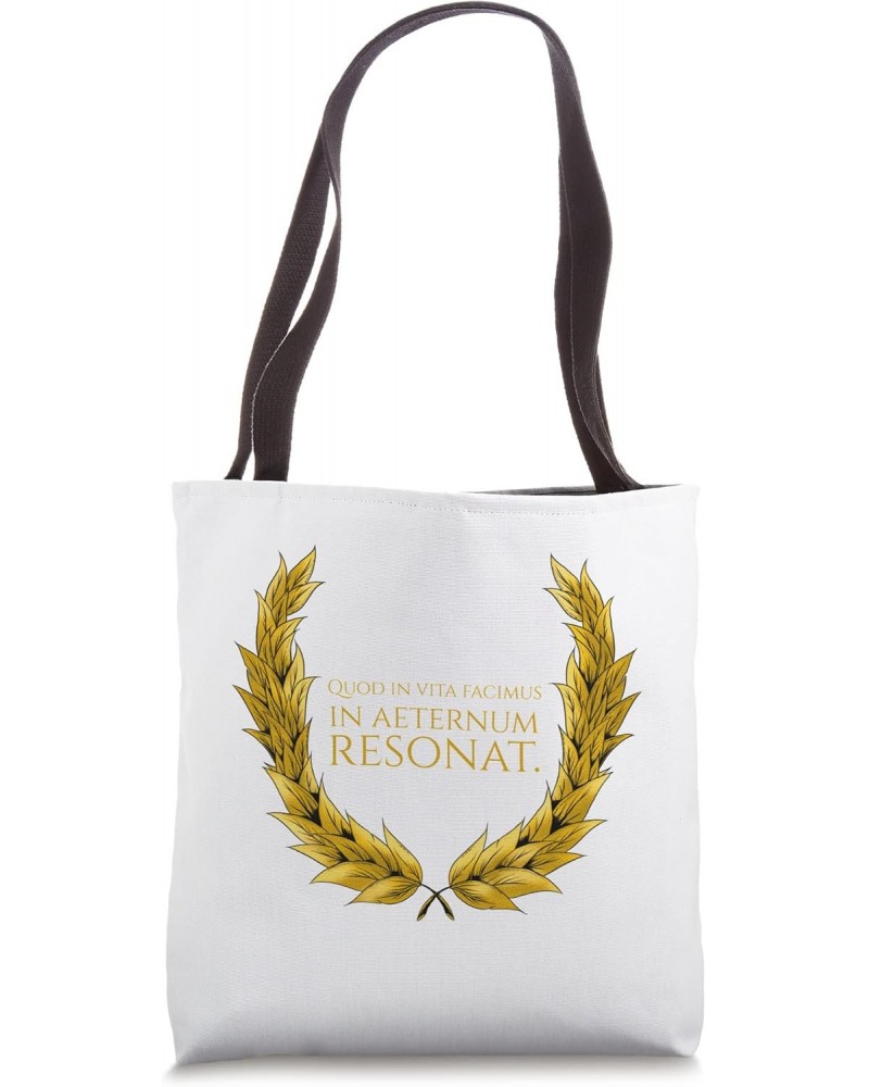 Ancient Latin Quote - What We Do In Life Echoes In Eternity Tote Bag $12.69 Totes