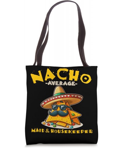 Nacho Average Maid & housekeeper Funny Mexican Fiesta Tote Bag $11.75 Totes