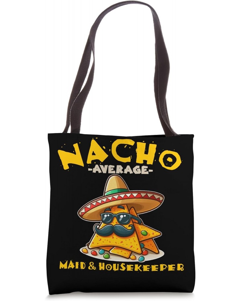 Nacho Average Maid & housekeeper Funny Mexican Fiesta Tote Bag $11.75 Totes