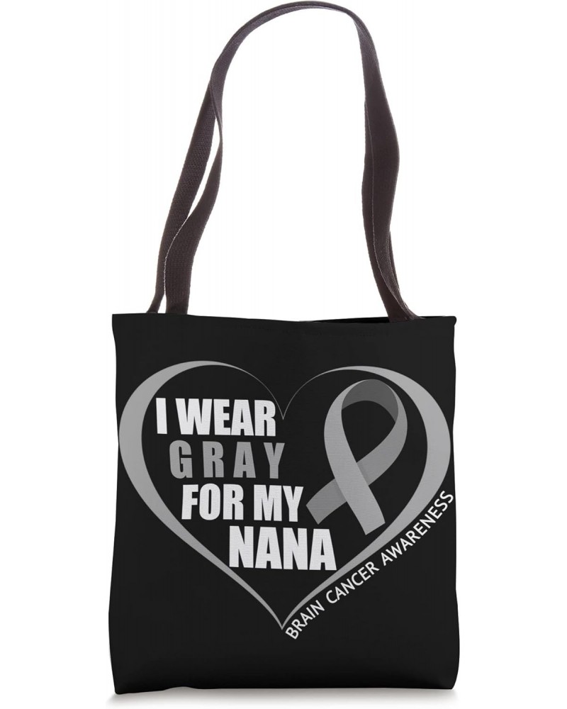 I Wear Gray For My Nana - Brain Cancer Awareness Month 2023 Tote Bag $13.50 Totes