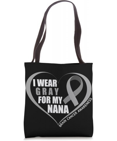 I Wear Gray For My Nana - Brain Cancer Awareness Month 2023 Tote Bag $13.50 Totes