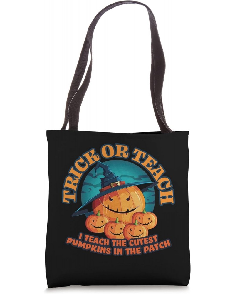 funny teachers halloween, trick or teach, cutest pumpkins Tote Bag $11.32 Totes