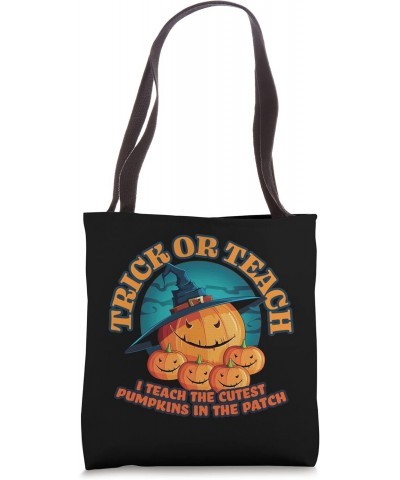 funny teachers halloween, trick or teach, cutest pumpkins Tote Bag $11.32 Totes