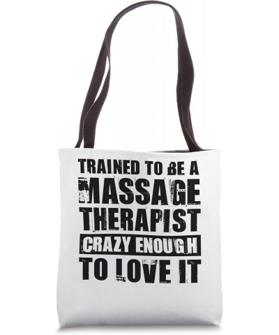 trained to be a massage therapist massagist Tote Bag $15.39 Totes