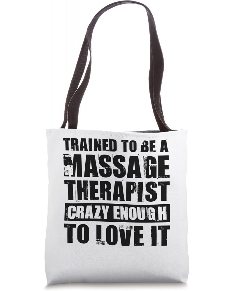 trained to be a massage therapist massagist Tote Bag $15.39 Totes