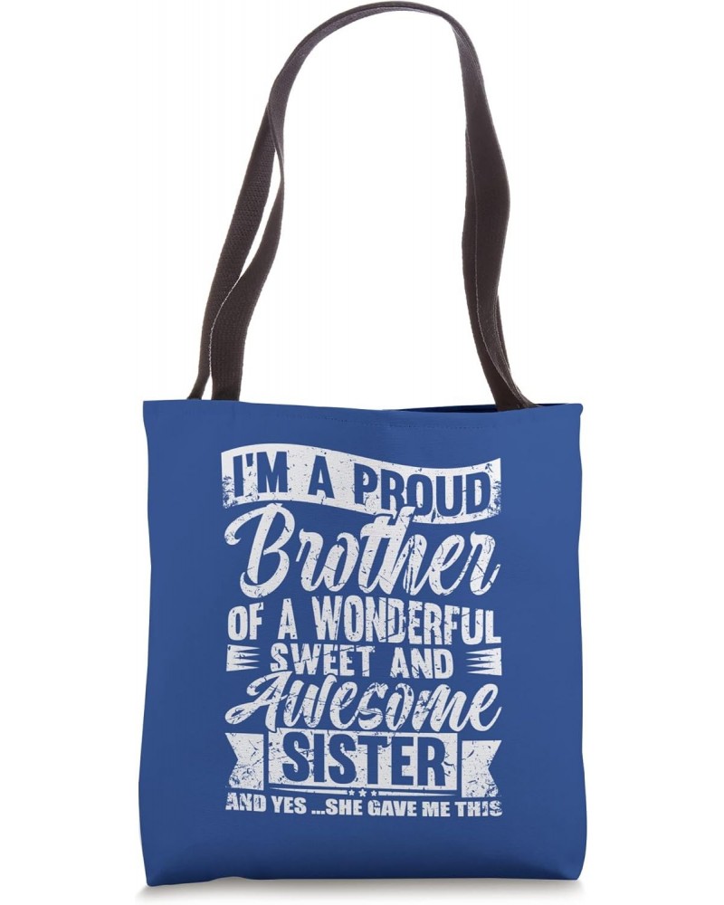 I'm A Proud Brother Of A Wonderful Sweet And Awesome Sister Tote Bag $14.50 Totes