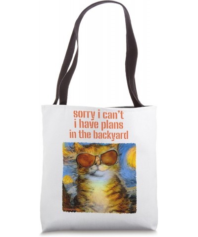 SORRY, I CAN'T, I HAVE PLANS, IN THE BACKYARD, funny cat Tote Bag $11.43 Totes