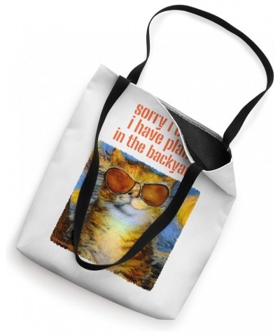 SORRY, I CAN'T, I HAVE PLANS, IN THE BACKYARD, funny cat Tote Bag $11.43 Totes