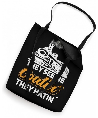 The see me coalin the hatin Trains locomotive model railroad Tote Bag $15.65 Totes