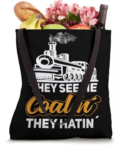 The see me coalin the hatin Trains locomotive model railroad Tote Bag $15.65 Totes