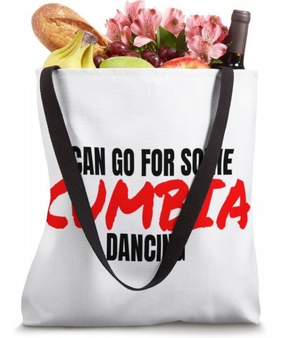 Cumbia Dance Cumbia Dancer I Can Go For Some Cumbia Dancing Tote Bag $12.48 Totes