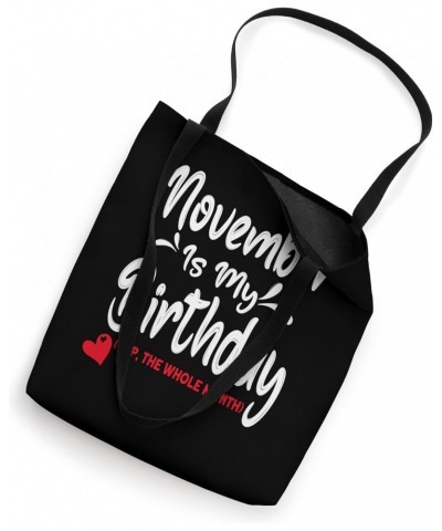 November Is my Birthday, Yep The Whole Month Birthday Tote Bag $13.00 Totes