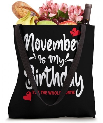 November Is my Birthday, Yep The Whole Month Birthday Tote Bag $13.00 Totes