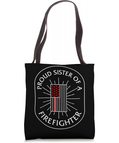 Siblings Proud Sister Of A Firefighter Tee Brother And Siste Tote Bag $16.71 Totes