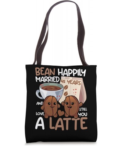 45th Wedding Anniversary Bean Married and Love You a Latte Tote Bag $14.75 Totes