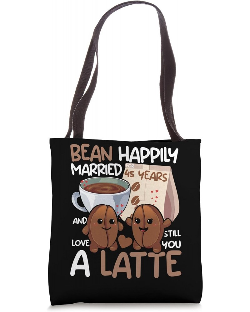 45th Wedding Anniversary Bean Married and Love You a Latte Tote Bag $14.75 Totes