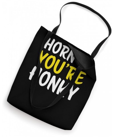 Horn If You're Honky Tote Bag $12.23 Totes