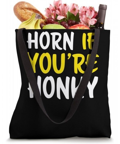 Horn If You're Honky Tote Bag $12.23 Totes