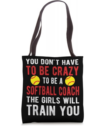 Crazy Softball Coach Softball Coaching Tote Bag $13.23 Totes