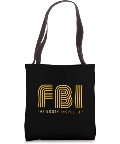 FAT BOOTY INSPECTOR / FBI Tote Bag $12.46 Totes