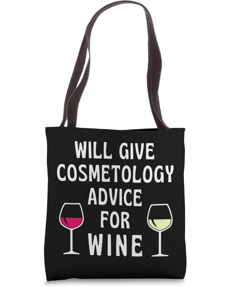 Cosmetology Advice For Wine Funny Cosmetologist Tote Bag $17.39 Totes