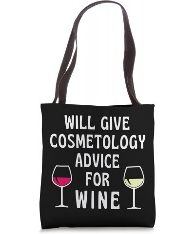 Cosmetology Advice For Wine Funny Cosmetologist Tote Bag $17.39 Totes