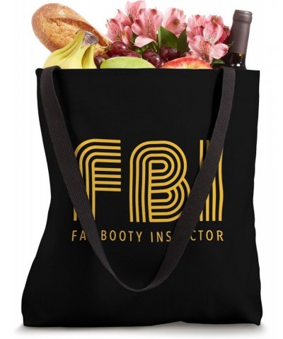 FAT BOOTY INSPECTOR / FBI Tote Bag $12.46 Totes