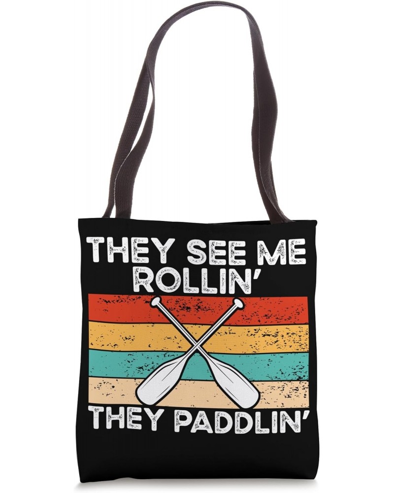 They See Me Rollin' They Paddlin' Kayak Canoe Tote Bag $15.09 Totes