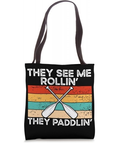 They See Me Rollin' They Paddlin' Kayak Canoe Tote Bag $15.09 Totes