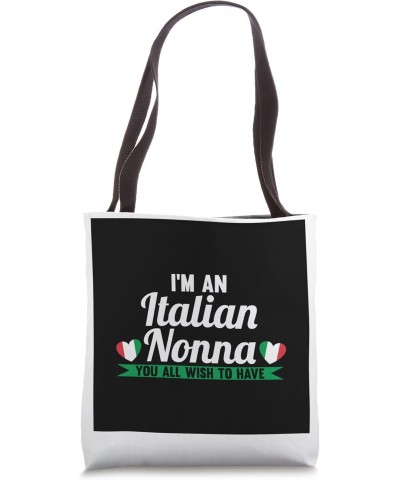 I'm an itallian nonna you all wish to have granny Tote Bag $14.83 Totes