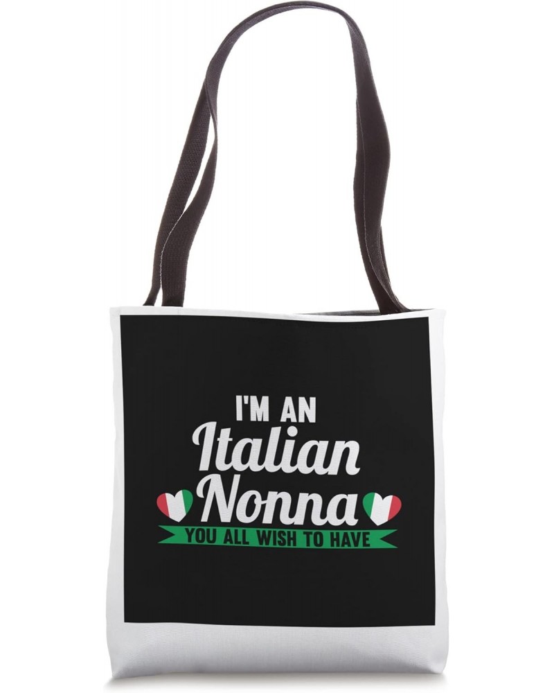 I'm an itallian nonna you all wish to have granny Tote Bag $14.83 Totes