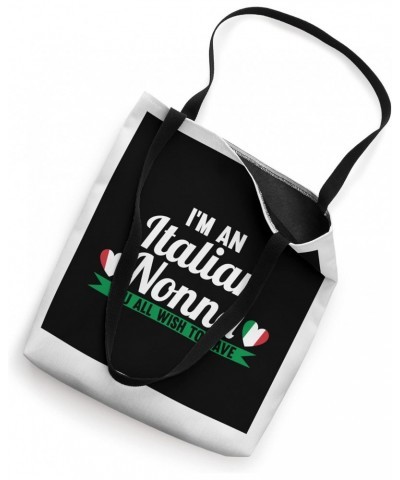 I'm an itallian nonna you all wish to have granny Tote Bag $14.83 Totes