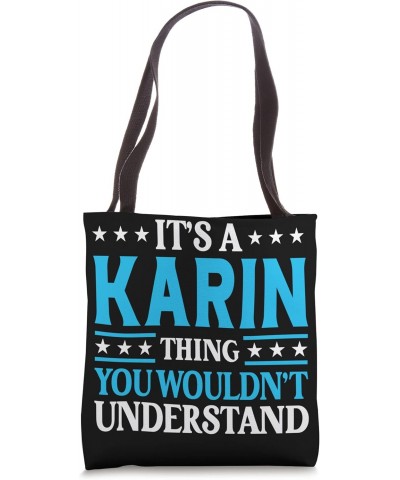 It's A Karin Thing Wouldn't Understand Girl Name Karin Tote Bag $10.66 Totes