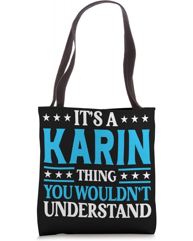 It's A Karin Thing Wouldn't Understand Girl Name Karin Tote Bag $10.66 Totes