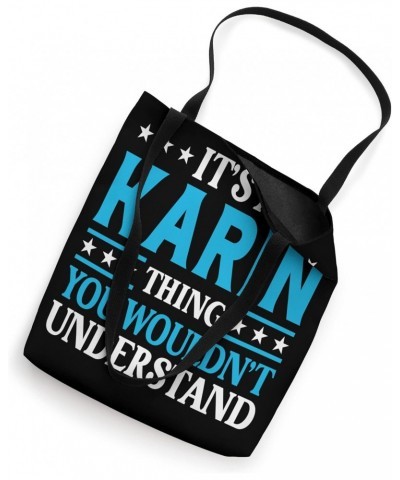 It's A Karin Thing Wouldn't Understand Girl Name Karin Tote Bag $10.66 Totes