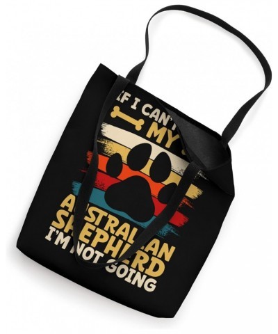 If i can't bring my dog i'm not going australian shepherd Tote Bag $15.30 Totes