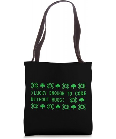 Lucky Enough To Code Without Bugs Tote Bag $11.33 Totes