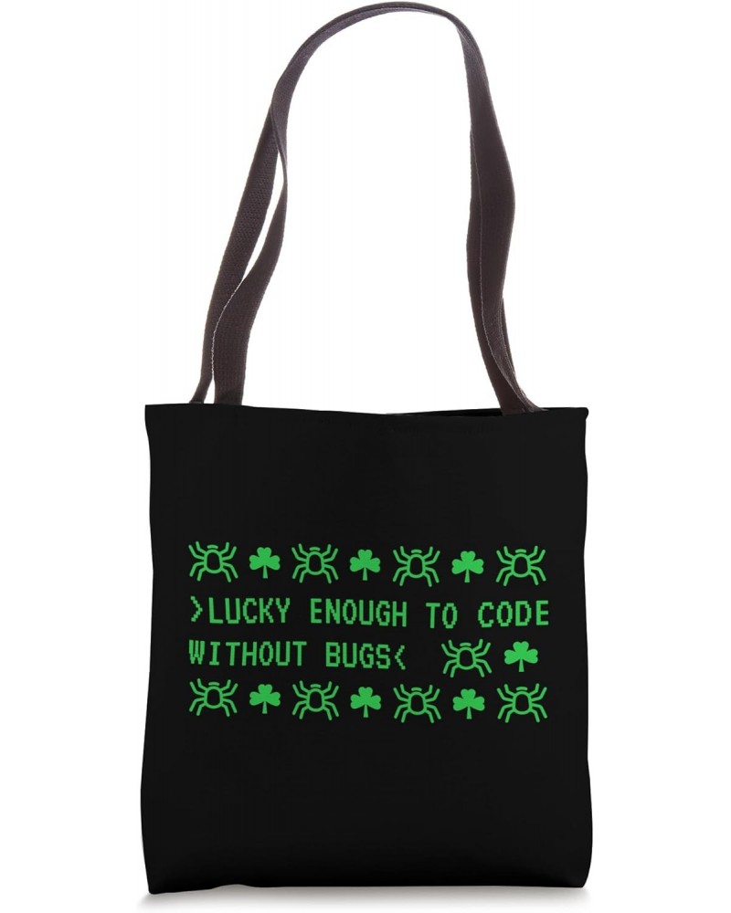 Lucky Enough To Code Without Bugs Tote Bag $11.33 Totes